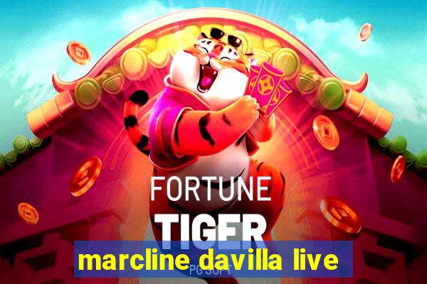 marcline davilla live